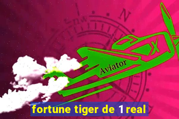 fortune tiger de 1 real